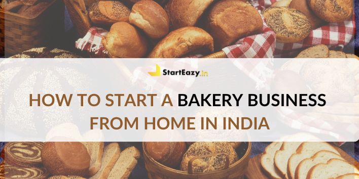 How to Start a Bakery Business from Home in India